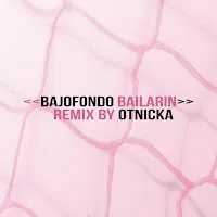 Bajofondo — Bailarín (Otnicka Remix) — обложка